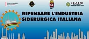 Ripensare l&#039;Industria Siderurgica Italiana