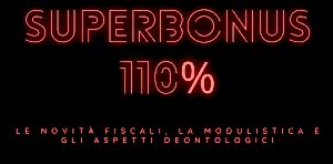 Superbonus 110%: novità fiscali e modulistica